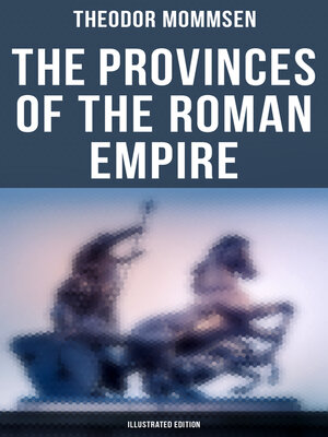 cover image of The Provinces of the Roman Empire (Illustrated Edition)